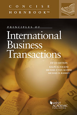 Folsom, Van Alstine, and Ramsey's Principles of International Business Transactions, 5th (Concise Hornbook Series)
