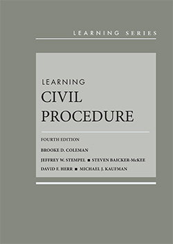 Coleman, Stempel, Baicker-McKee, Herr, and Kaufman's Learning Civil Procedure, 4th