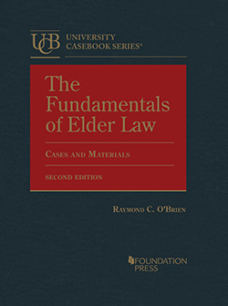 O'Brien's The Fundamentals of Elder Law: Cases and Materials, 2d