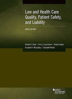 Clark, Fuse Brown, Gatter, McCuskey, and Pendo's Law and Health Care Quality, Patient Safety, and Liability, 9th