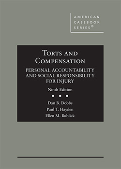 Dobbs, Hayden, and Bublick's Torts and Compensation, Personal Accountability and Social Responsibility for Injury, 9th