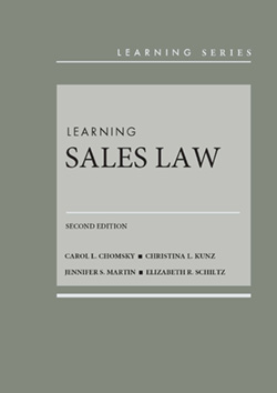 Chomsky, Kunz, Martin, and Schiltz's Learning Sales Law, 2d