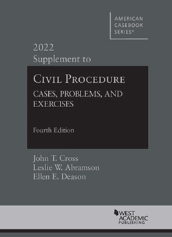 Cross, Abramson, and Deason's Civil Procedure: Cases, Problems, and Exercises, 4th, 2022 Supplement