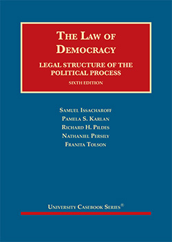 Issacharoff, Karlan, Pildes, Persily, and Tolson's The Law of Democracy, Legal Structure of the Political Process, 6th