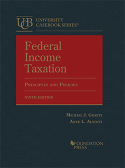 Graetz and Alstott's Federal Income Taxation, Principles and Policies, 9th