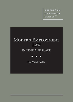 VanderVelde's Modern Employment Law: In Time and Place