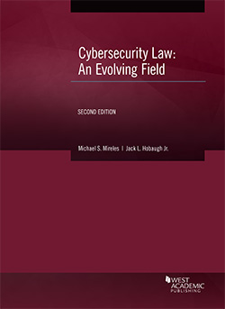 Mireles and Hobaugh's Cybersecurity Law: An Evolving Field, 2d