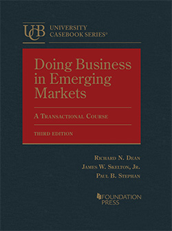 Dean, Skelton, and Stephan's Doing Business in Emerging Markets, A Transactional Course, 3d