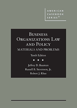 Bauman, Stevenson, and Rhee's Business Organizations Law and Policy: Materials and Problems, 10th