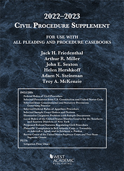 Friedenthal, Miller, Sexton, Hershkoff, Steinman, and McKenzie's Civil Procedure Supplement, for Use with All Pleading and Procedure Casebooks, 2022-2023