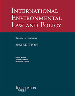 Hunter, Salzman, and Zaelke's International Environmental Law and Policy, 6th, 2022 Treaty Supplement