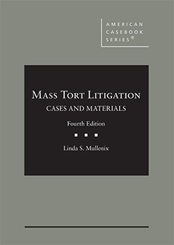 Mullenix's Mass Tort Litigation, Cases and Materials, 4th