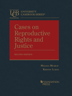 Murray and Luker's Cases on Reproductive Rights and Justice, 2d