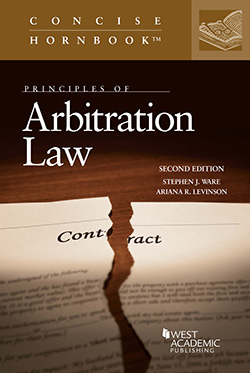 Ware and Levinson's Principles of Arbitration Law, 2d (Concise Hornbook Series)