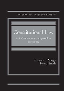 Maggs and Smith's Constitutional Law: A Contemporary Approach, 6th (Interactive Casebook Series)