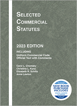 Chomsky, Kunz, Schiltz, and Lawton's Selected Commercial Statutes, 2023 Edition