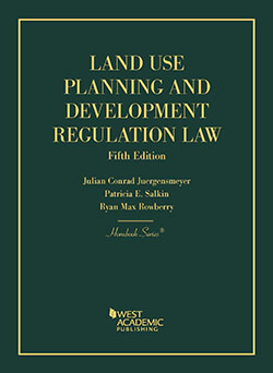 Juergensmeyer, Salkin, and Rowberry's Land Use Planning and Development Regulation Law, 5th (Hornbook Series)