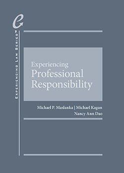 Maslanka, Kagan, and Dao's Experiencing Professional Responsibility