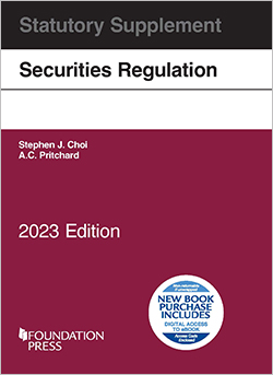 Choi and Pritchard's Securities Regulation Statutory Supplement, 2023 Edition