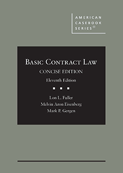 Fuller, Eisenberg, and Gergen's Basic Contract Law, 11th, Concise Edition