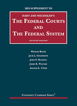Hart and Wechsler's The Federal Courts and the Federal System, 7th, 2023 Supplement