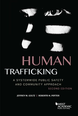Goltz and Potter's Human Trafficking: A Systemwide Public Safety and Community Approach, 2d