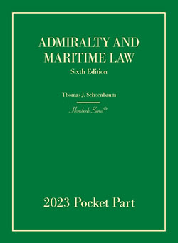 Schoenbaum's Admiralty and Maritime Law, 6th, 2023 Pocket Part (Hornbook Series)