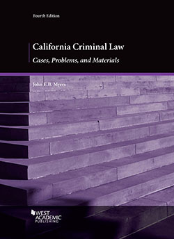 Myers's California Criminal Law: Cases, Problems, and Materials, 4th