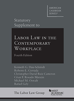 Dau-Schmidt, Corrada, Cameron, Rosado Marzán, Oswalt, and Gely's Statutory Supplement to Labor Law in the Contemporary Workplace, 4th