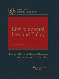 Revesz, Livermore, Cecot, and Hein's Environmental Law and Policy, 5th