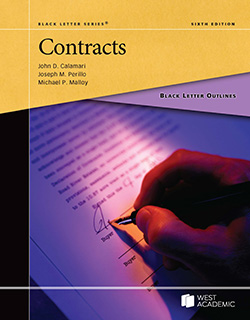 Calamari, Perillo, and Malloy's Black Letter Outline on Contracts, 6th