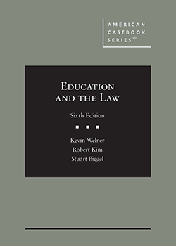 Welner, Kim, and Biegel's Education and the Law, 6th