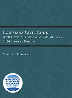 Lonegrass's Louisiana Civil Code with Official Legislative Commentary: 2024  Student Edition - 9798887860398 - West Academic