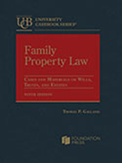 Gallanis's Family Property Law, Cases and Materials on Wills, Trusts, and Estates, 9th