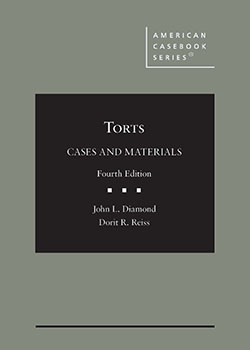 Diamond and Reiss's Torts: Cases and Materials, 4th