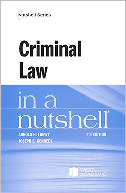 Loewy and Kennedy's Criminal Law in a Nutshell, 7th