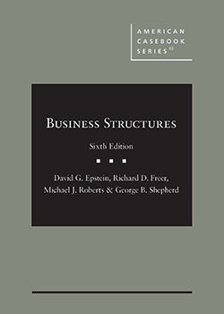 Epstein, Freer, Roberts, and Shepherd's Business Structures, 6th