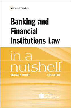 Malloy's Banking and Financial Institutions Law in a Nutshell, 10th