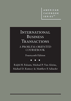 Folsom, Van Alstine, Ramsey, and Schaefer's International Business Transactions, A Problem-Oriented Coursebook, 14th