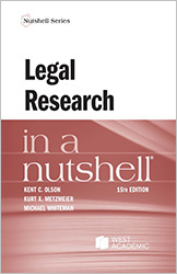Olson, Metzmeier, and Whiteman's Legal Research in a Nutshell, 15th