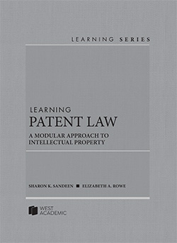 Sandeen and Rowe’s Learning Patent Law: A Modular Approach to Intellectual Property