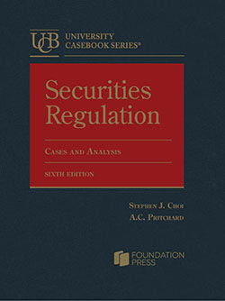 Choi and Pritchard's Securities Regulation, Cases and Analysis, 6th