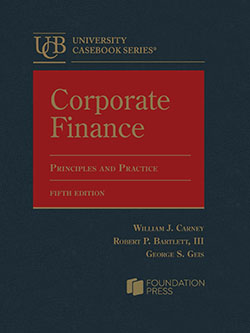 Carney, Bartlett, and Geis's Corporate Finance, Principles and Practice, 5th
