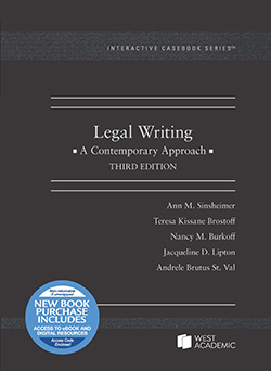 Sinsheimer, Brostoff, Burkoff, Lipton, and St. Val's Legal Writing, A Contemporary Approach, 3d (Interactive Casebook Series)