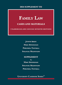 Areen, Spindelman, Tsoukala, and Maldonado's 2024 Supplement to Family Law, Cases and Materials, Unabridged and Concise, 7th