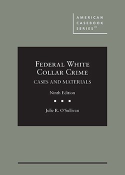 O'Sullivan's Federal White Collar Crime: Cases and Materials, 9th