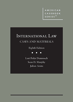 Damrosch, Murphy, and Arato's International Law, Cases and Materials, 8th