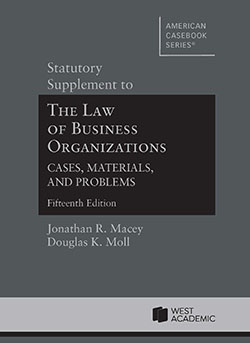 Macey and Moll's Statutory Supplement to The Law of Business Organizations, Cases, Materials, and Problems, 15th