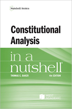 Baker's Constitutional Analysis in a Nutshell, 4th