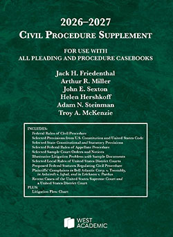 Friedenthal, Miller, Sexton, Hershkoff, Steinman, and McKenzie's Civil Procedure Supplement, for Use with All Pleading and Procedure Casebooks, 2026-2027